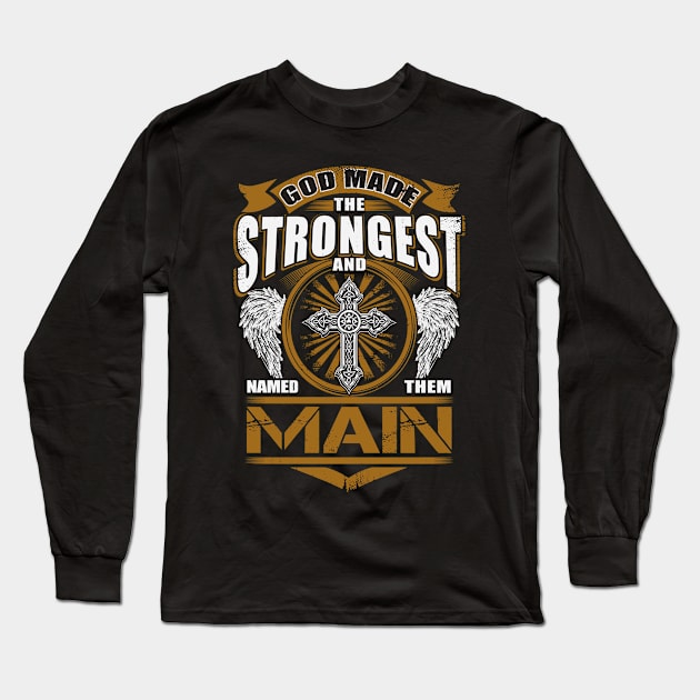 Main Name T Shirt - God Found Strongest And Named Them Main Gift Item Long Sleeve T-Shirt by reelingduvet